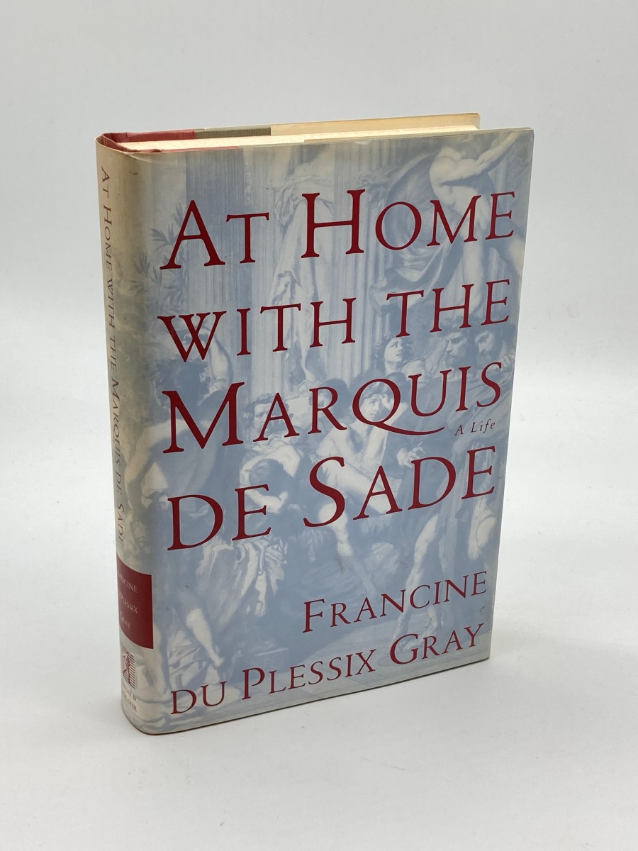At Home with the Marquis De Sade (First Printing) A Life