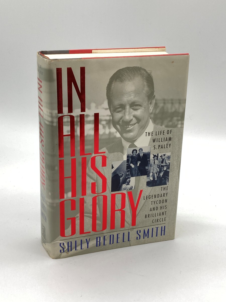 In all His Glory (First Printing) The Life of William S. Paley : the Legendary Tycoon and His Brilliant Circle
