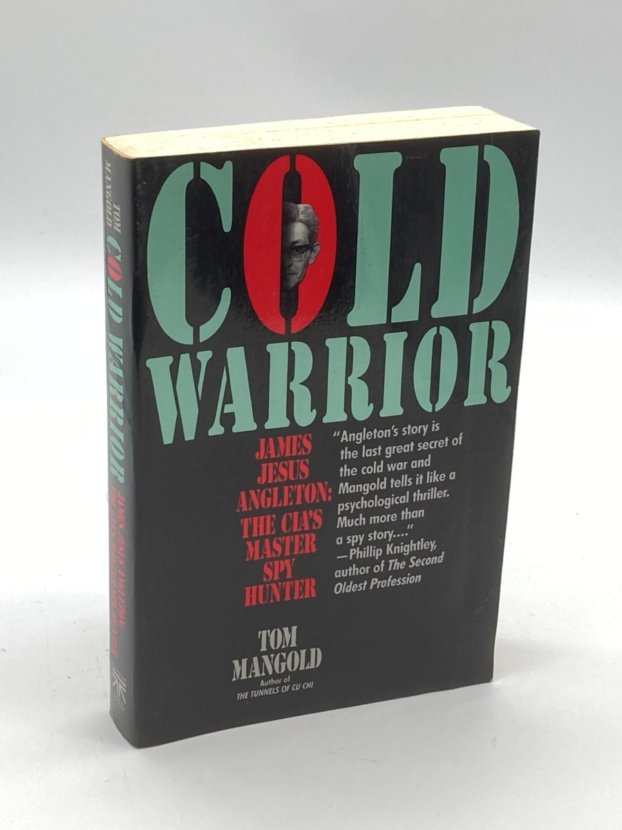 Cold Warrior - James Jesus Angleton The CIA's Master Spy Hunter
