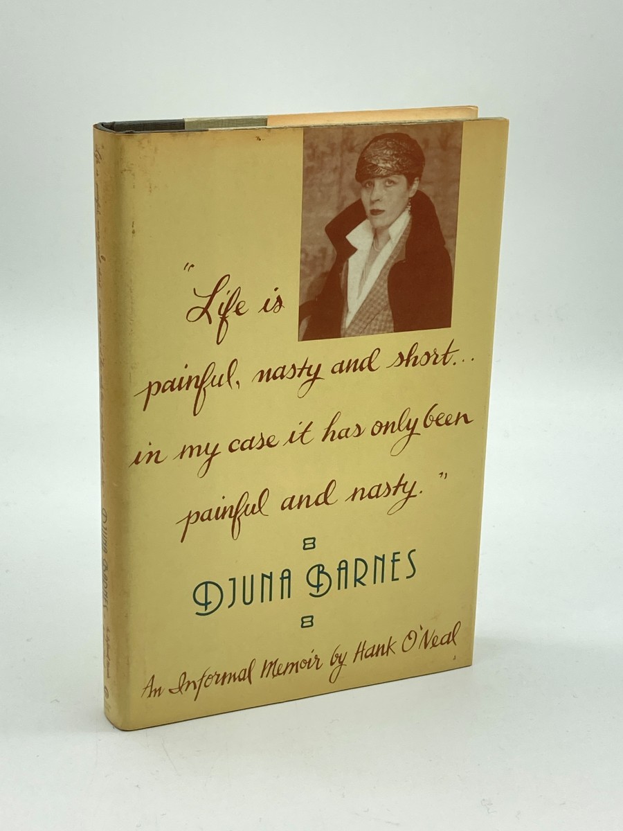 Life is Painful, Nasty & Short - in My Case it Has Only Been Painful and Nasty Djuna Barnes, 1978-1981 - an Informal Memoir