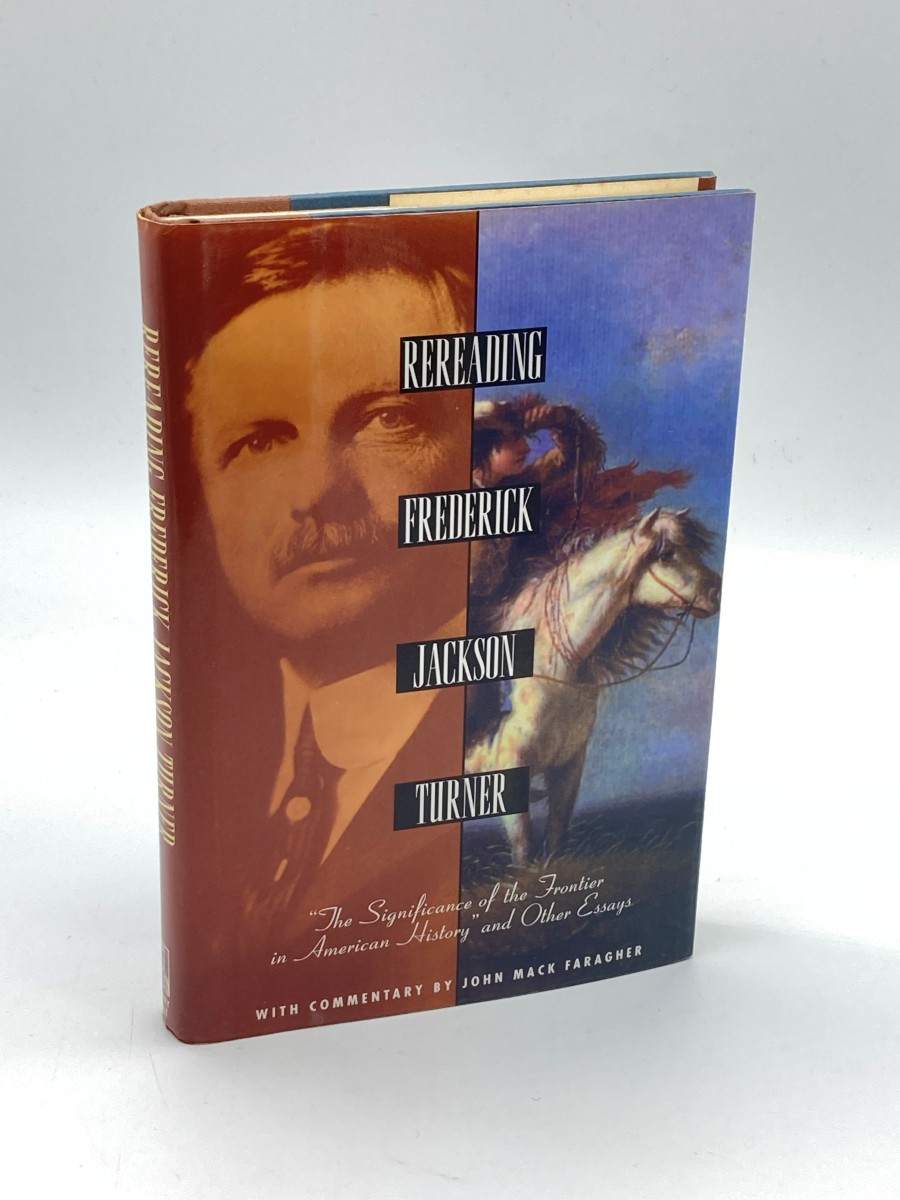 Image for Rereading Frederick Jackson Turner (First Printing) The Significance of the Frontier in American History and Other Essays Rereading Frederick Jackson Turner (First Printing) The Significance of the Frontier in American History and Other Essays