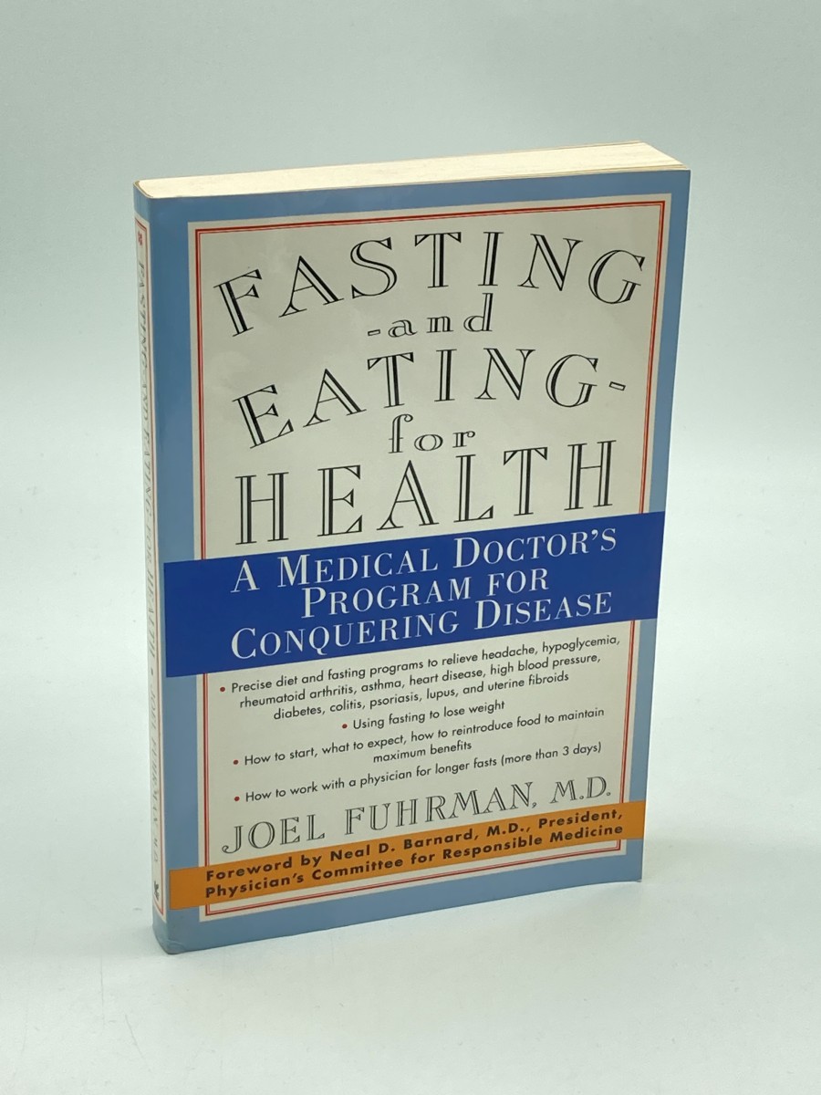 Fasting and Eating for Health A Medical Doctor's Program for Conquering Disease