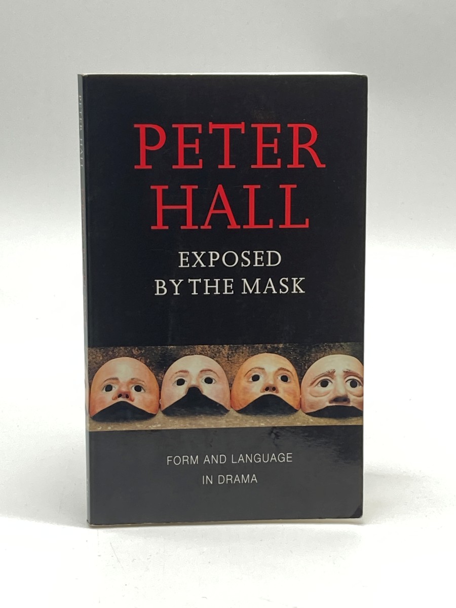 Image for Exposed by the Mask Form and Language in Drama Exposed by the Mask Form and Language in Drama