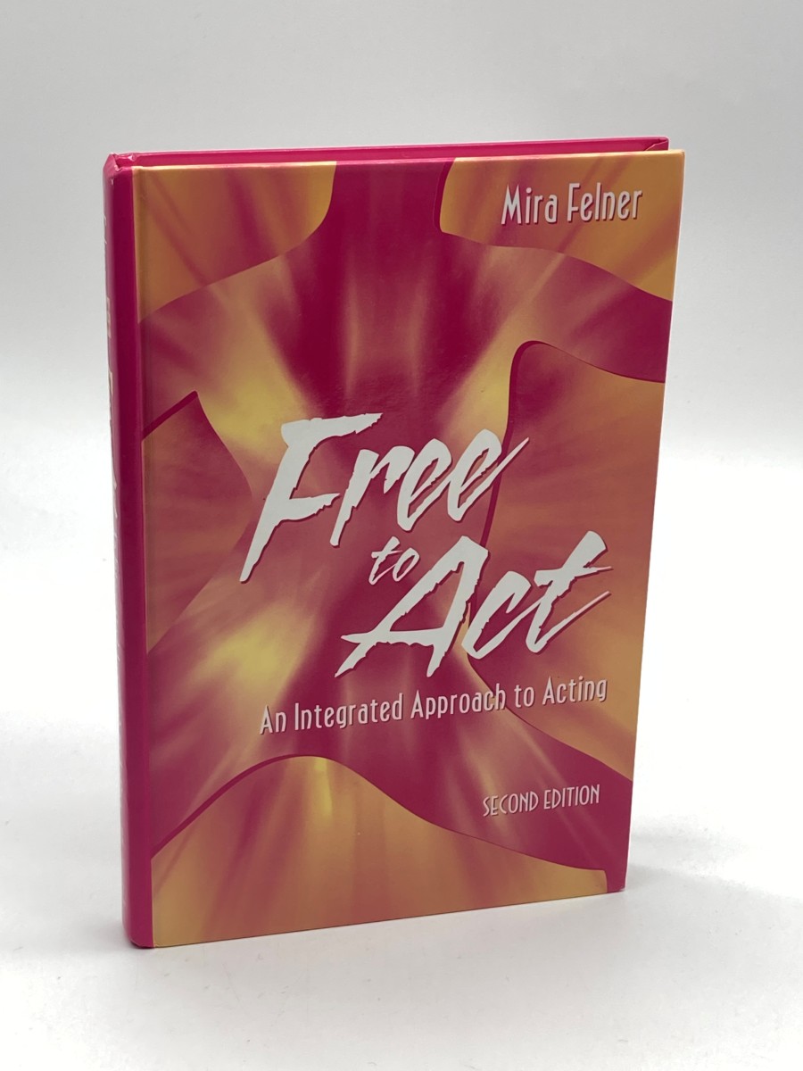 Image for Free to Act An Integrated Approach to Acting Free to Act An Integrated Approach to Acting