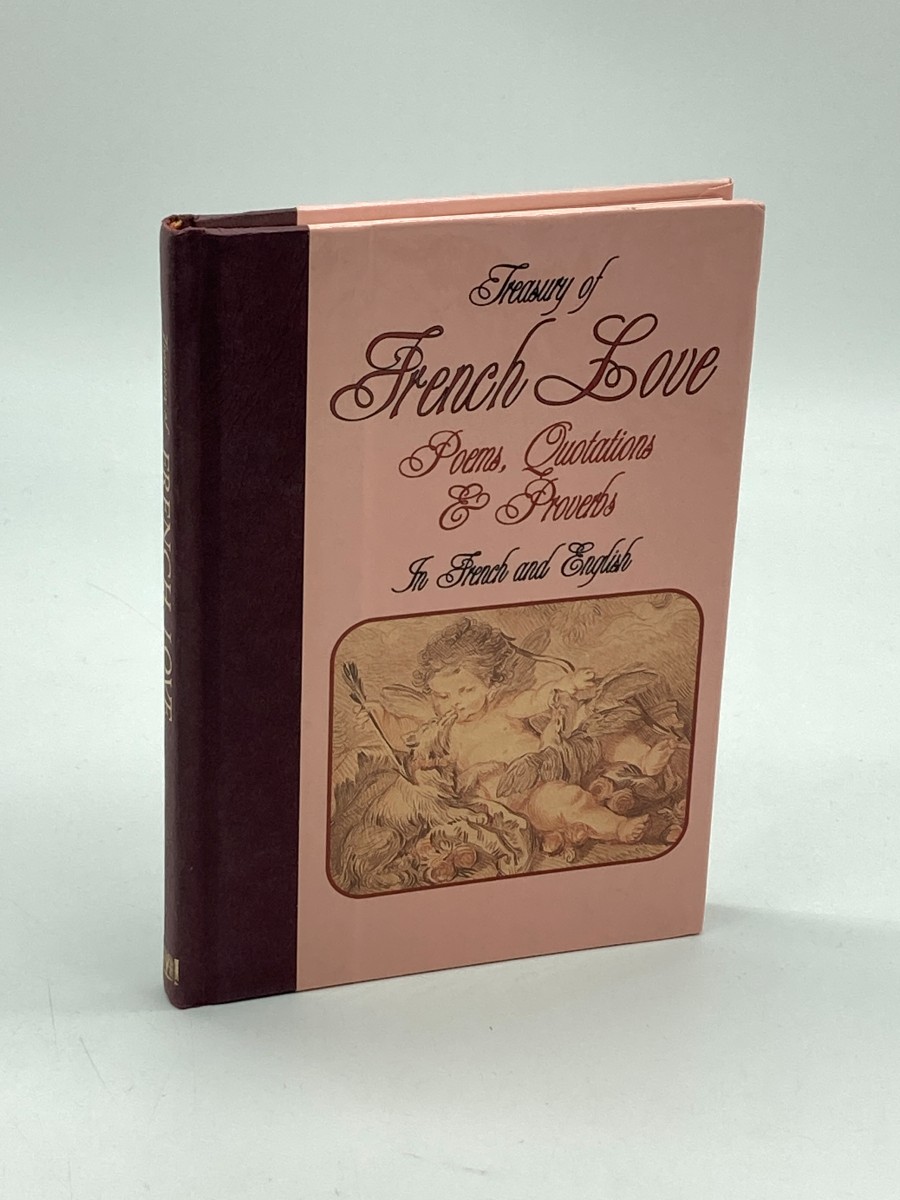 Treasury of French Love Poems, Quotations & Proverbs : in French and English (English, French and French Edition)