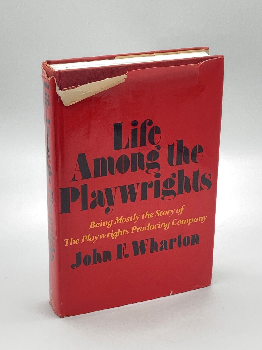 Life Among the Playwrights Being Mostly the Story of the Playwrights' Producing Company, Inc