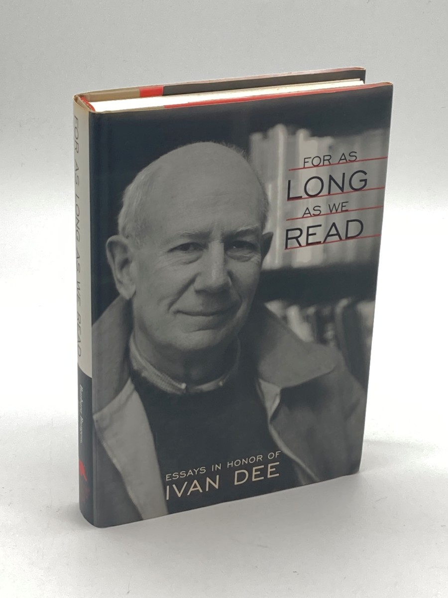 For As Long As We Read (Signed) Essays in Honor of Ivan Dee