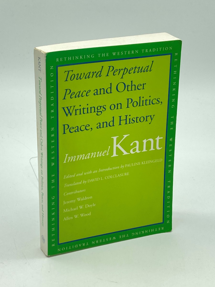 Toward Perpetual Peace and Other Writings on Politics, Peace, and History