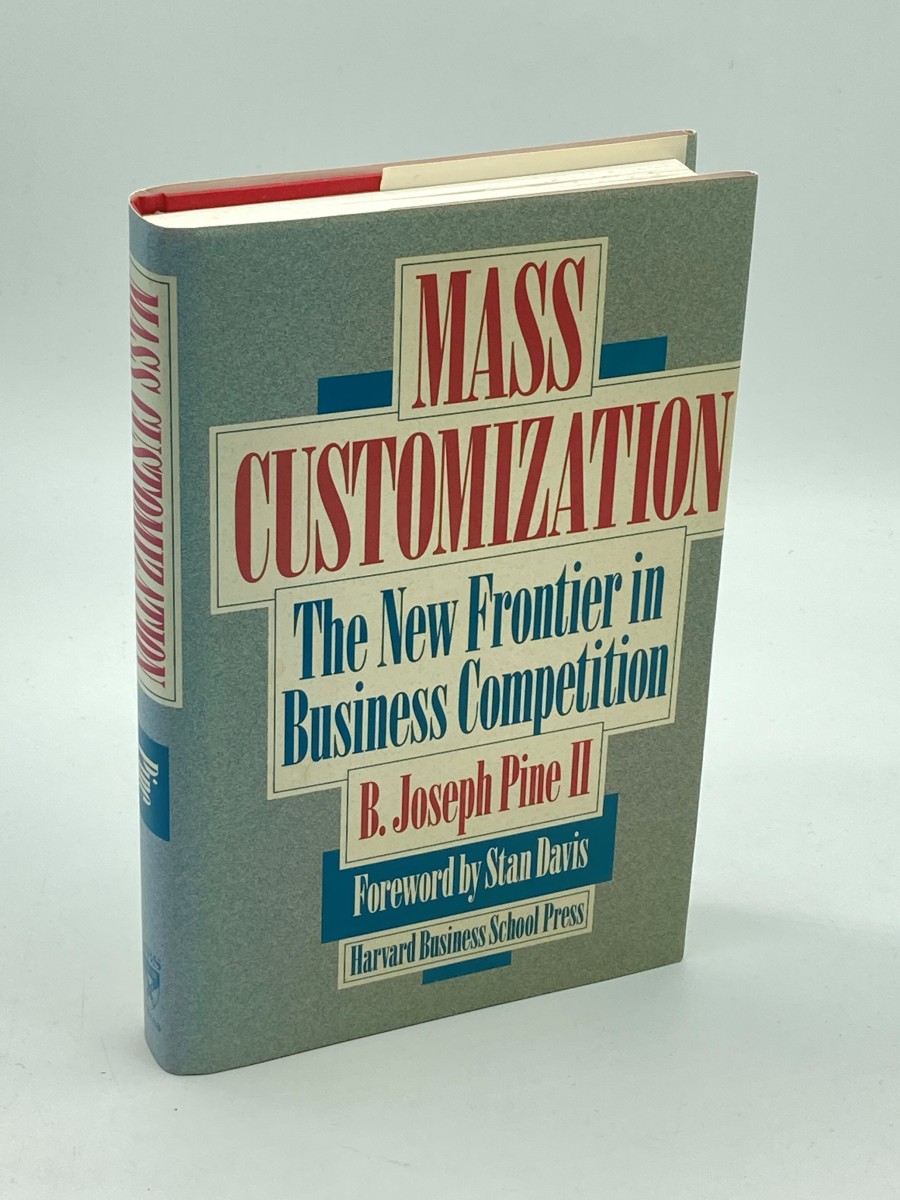 Mass Customization (Signed) (First Printing) The New Frontier in Business Competition