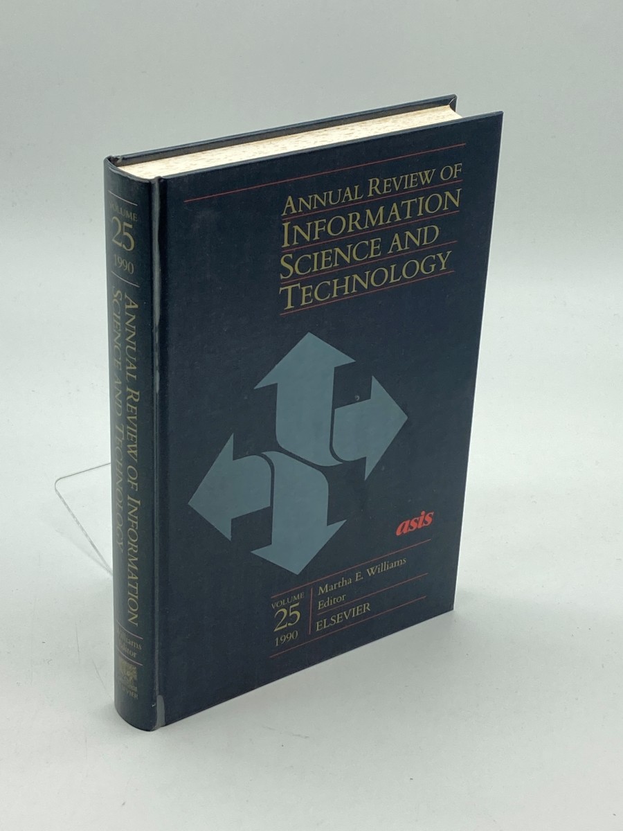 Annual Review of Information Science and Technology Volume 25