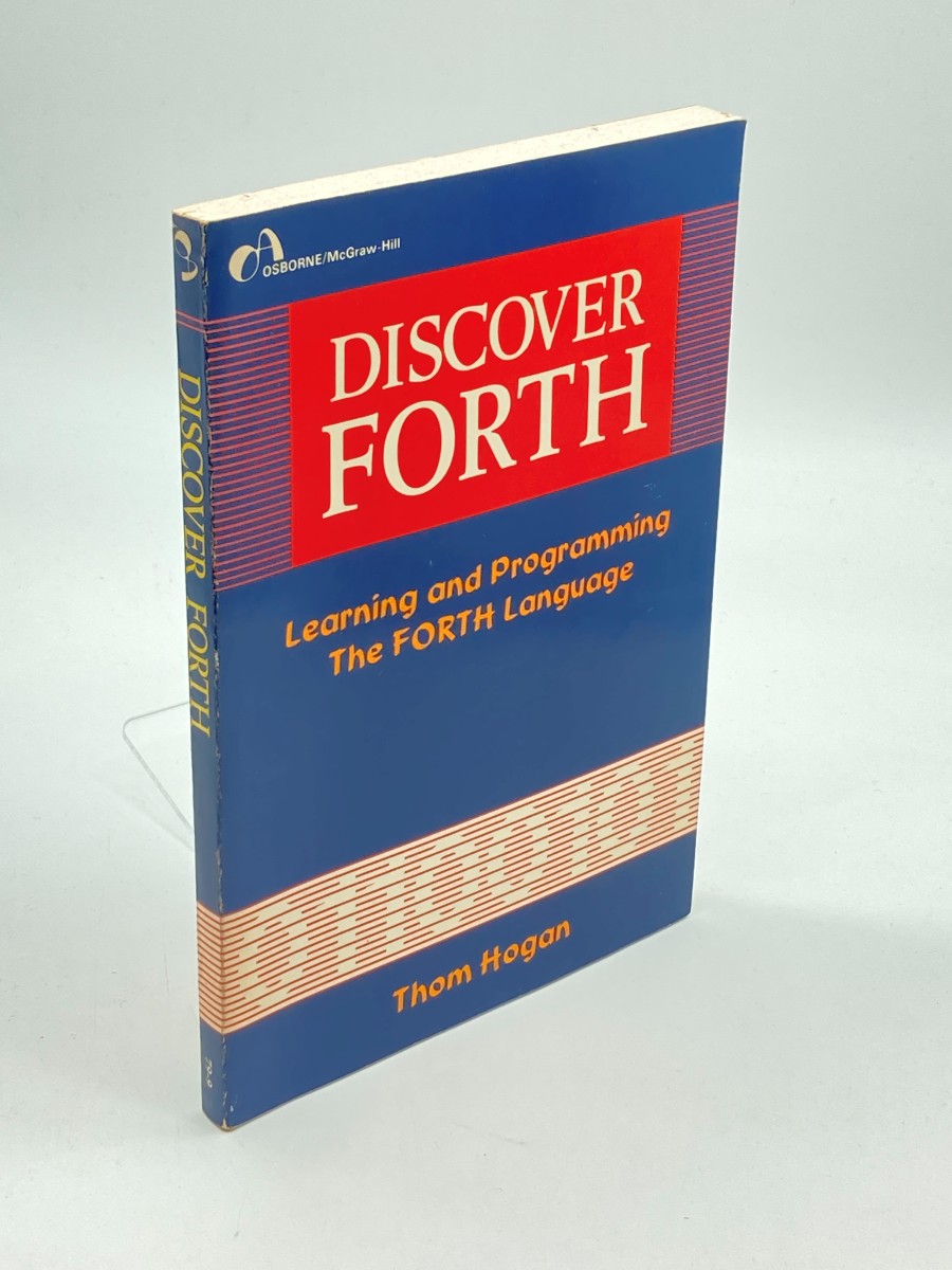 Discover FORTH Learning and Programming the FORTH Language