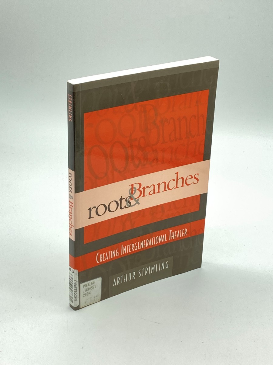 Roots & Branches Creating Intergenerational Theater