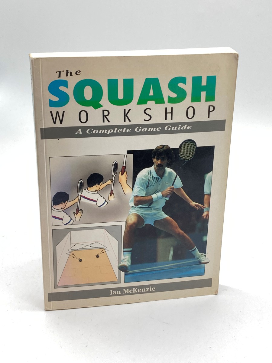 Image for The Squash Workshop A Complete Game Guide The Squash Workshop A Complete Game Guide