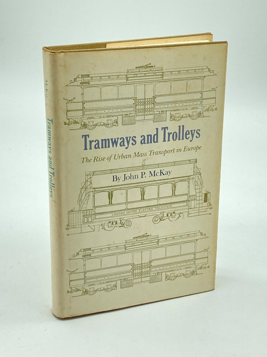 Tramways and Trolleys The Rise of Urban Mass Transport in Europe