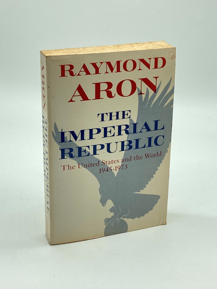 The Imperial Republic The United States and the World, 1945-1973