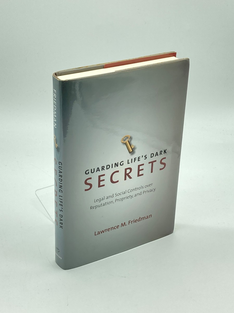 Guarding Life's Dark Secrets Legal and Social Controls over Reputation, Propriety, and Privacy