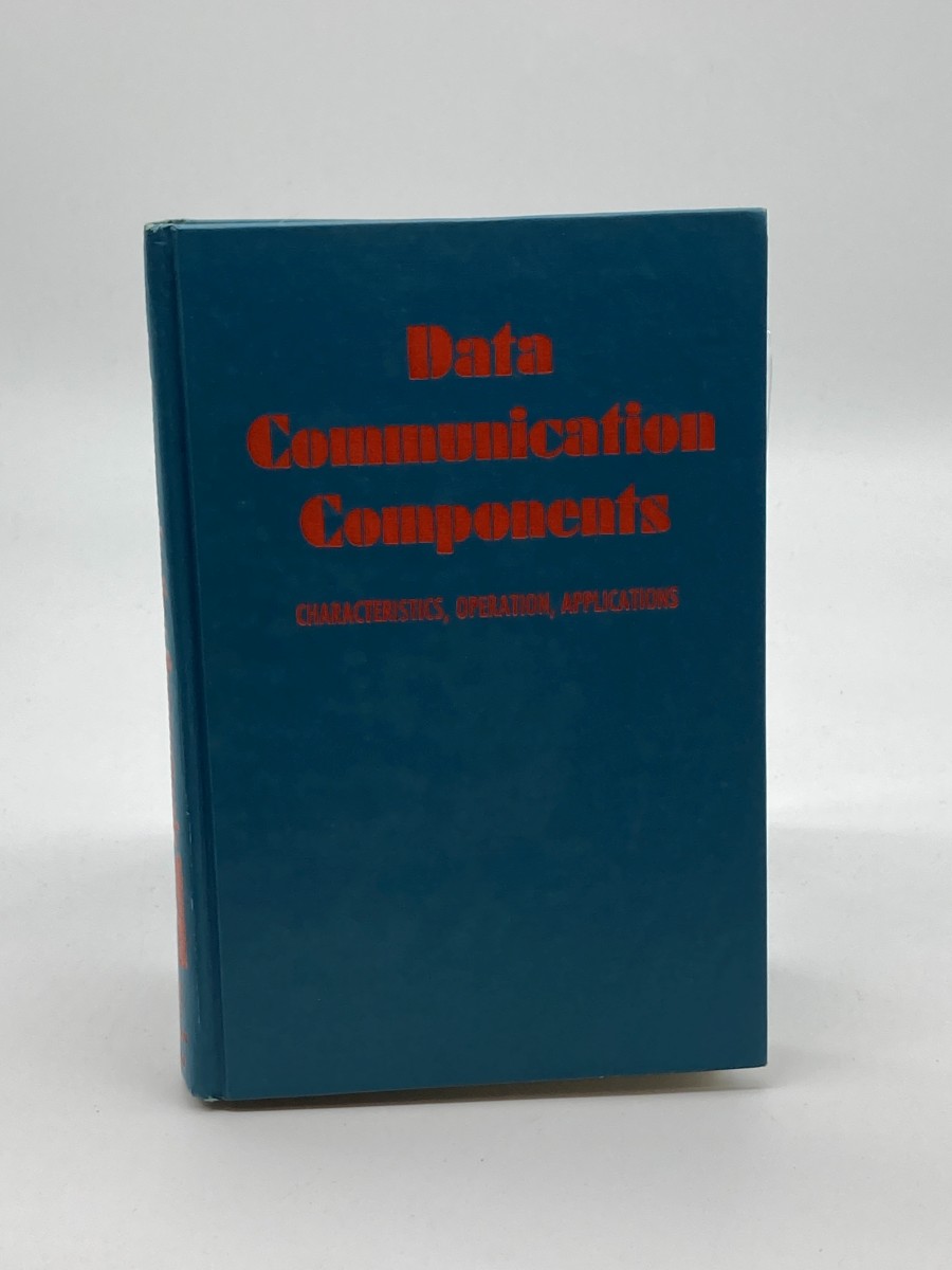 Data Communication Components Characteristics, Operation, Applications