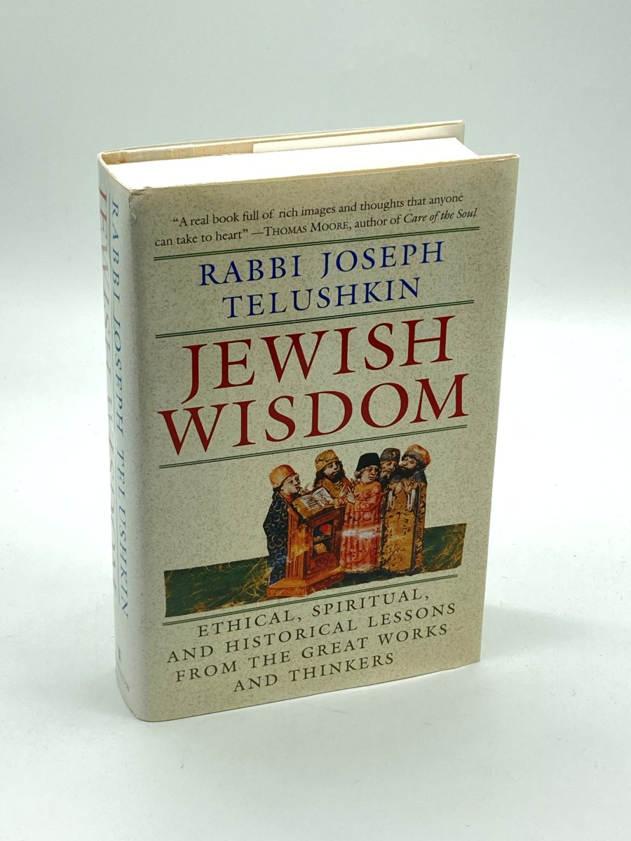 Jewish Wisdom Ethical, Spiritual, and Historical Lessons from the Great Works and Thinkers
