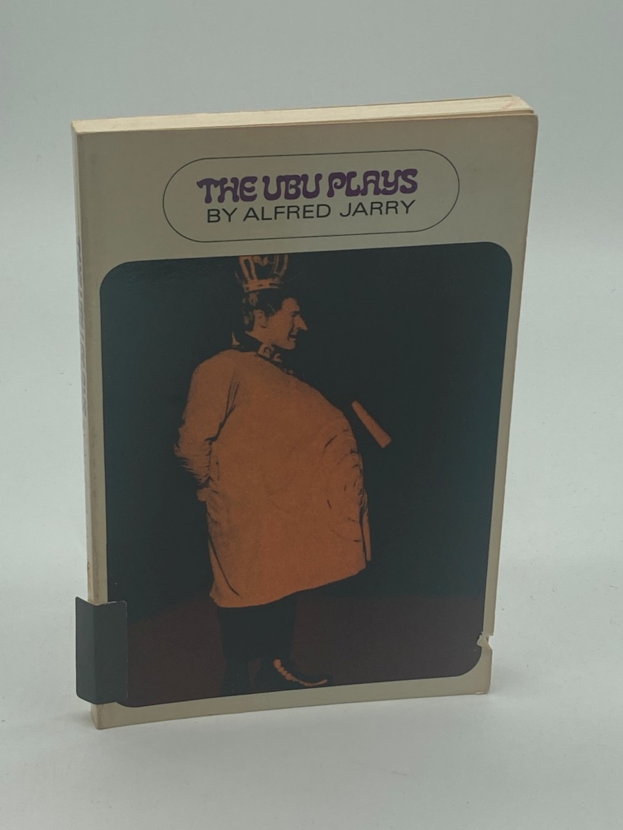 The Ubu Plays Includes: Ubu Rex; Ubu Cuckolded; Ubu Enchained