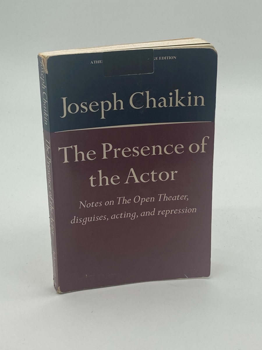 The Presence of the Actor Notes on the Open Theater, Disguises, Acting, and Repression