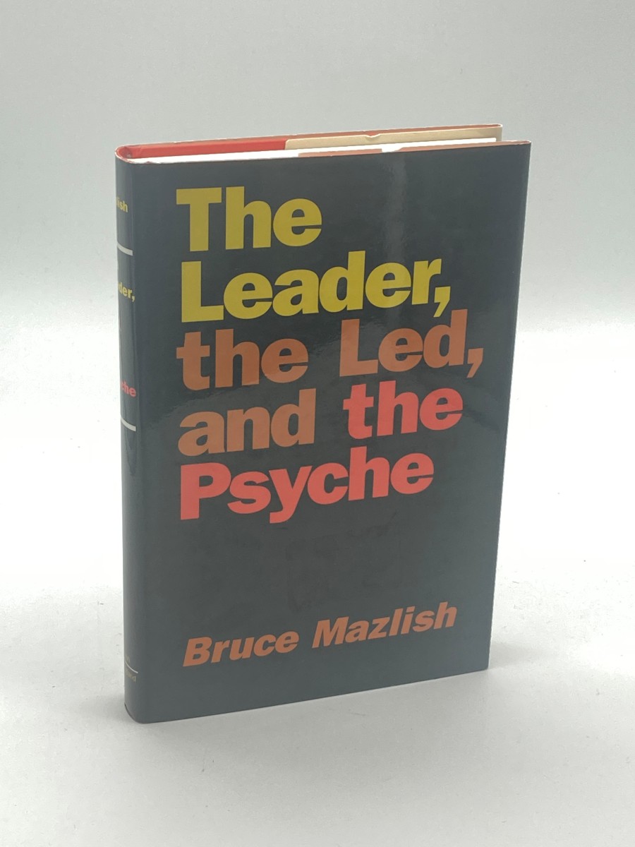 The Leader, the Led, and the Psyche (First Printing) Essays in Psychohistory