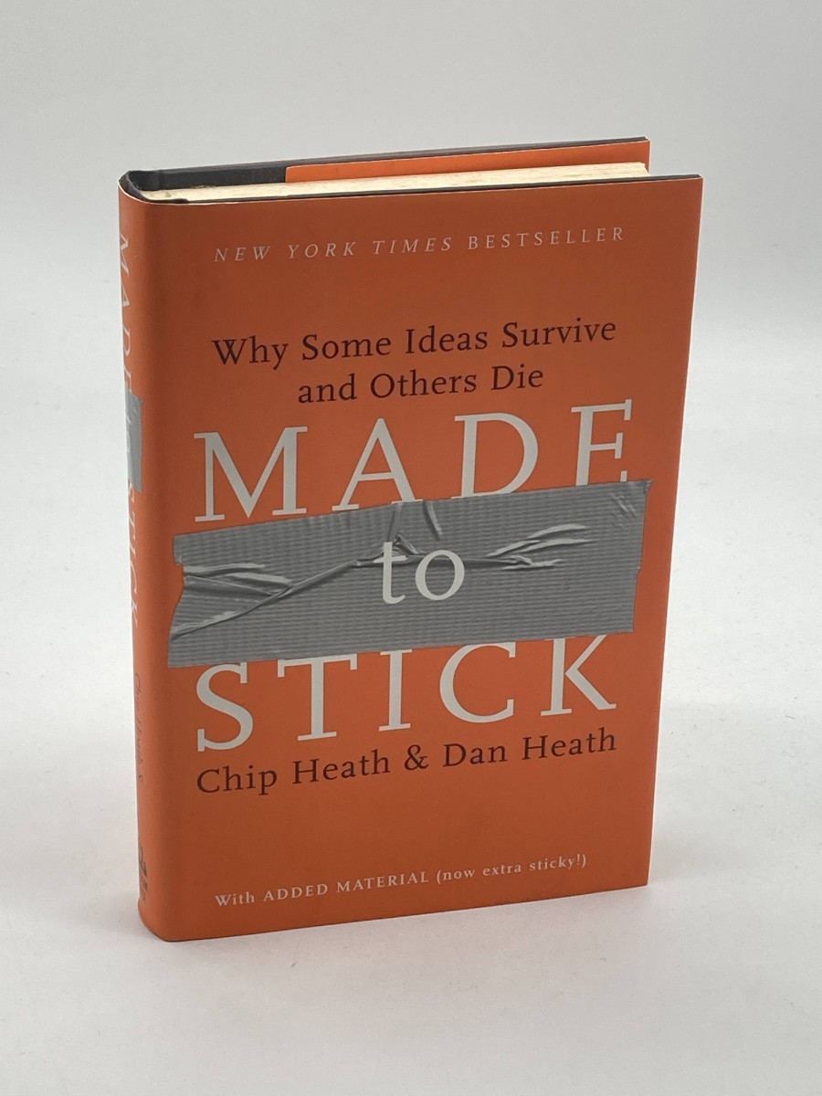 Made to Stick Why Some Ideas Survive and Others Die