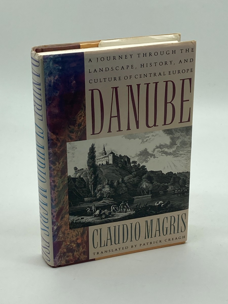 Danube (Signed) A Sentimental Journey from the Source to the Black Sea