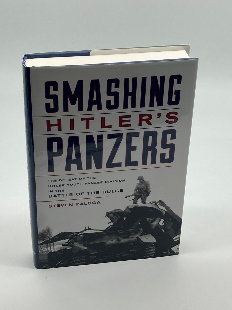 Smashing Hitler's Panzers The Defeat of the Hitler Youth Panzer Division in the Battle of the Bulge