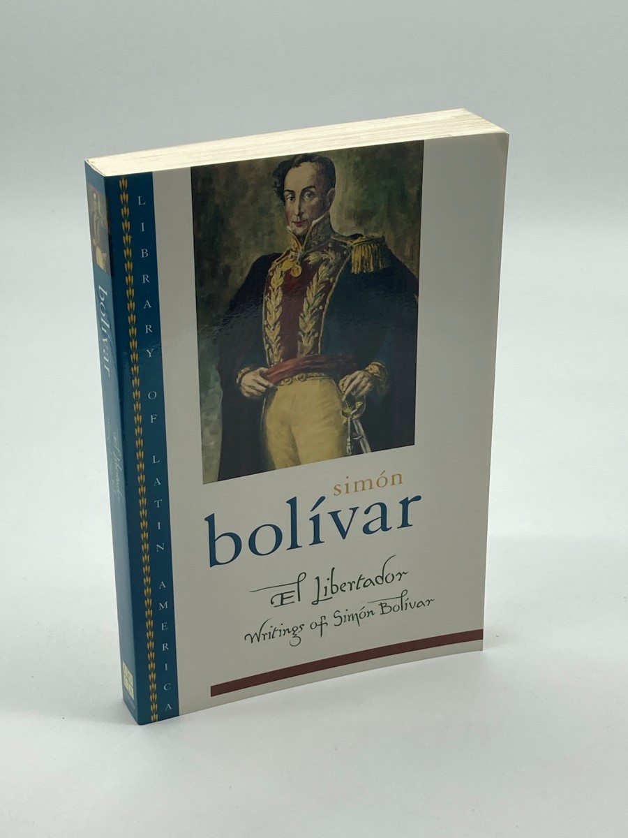El Libertador Writings of Simon Bolivar