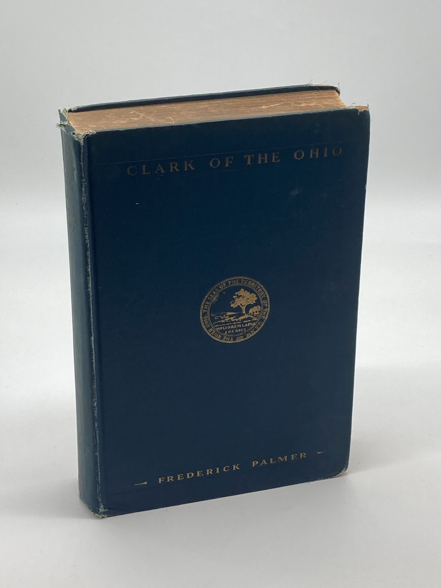 Clark of the Ohio (1929) A Life of George Rogers Clark