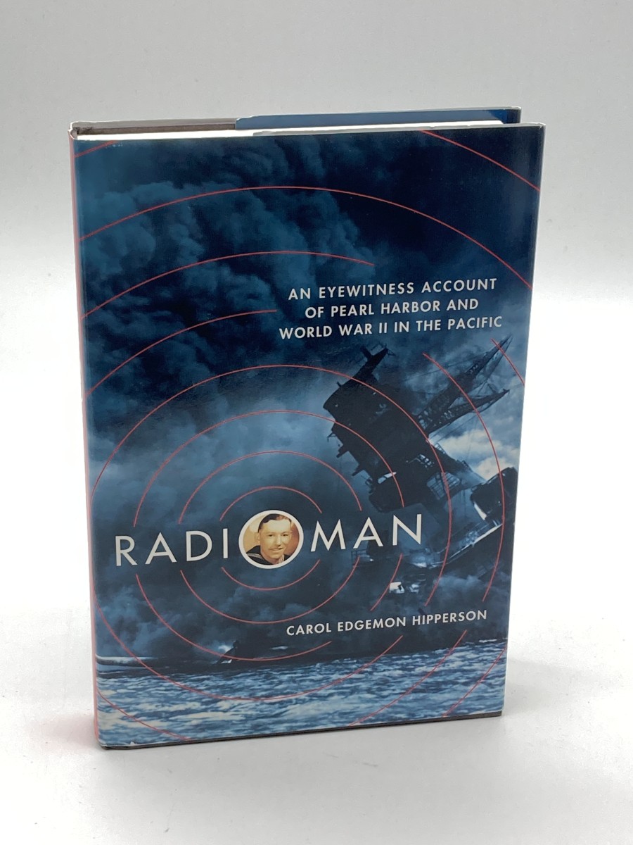 Radioman An Eyewitness Account of Pearl Harbor and World War II in the Pacific