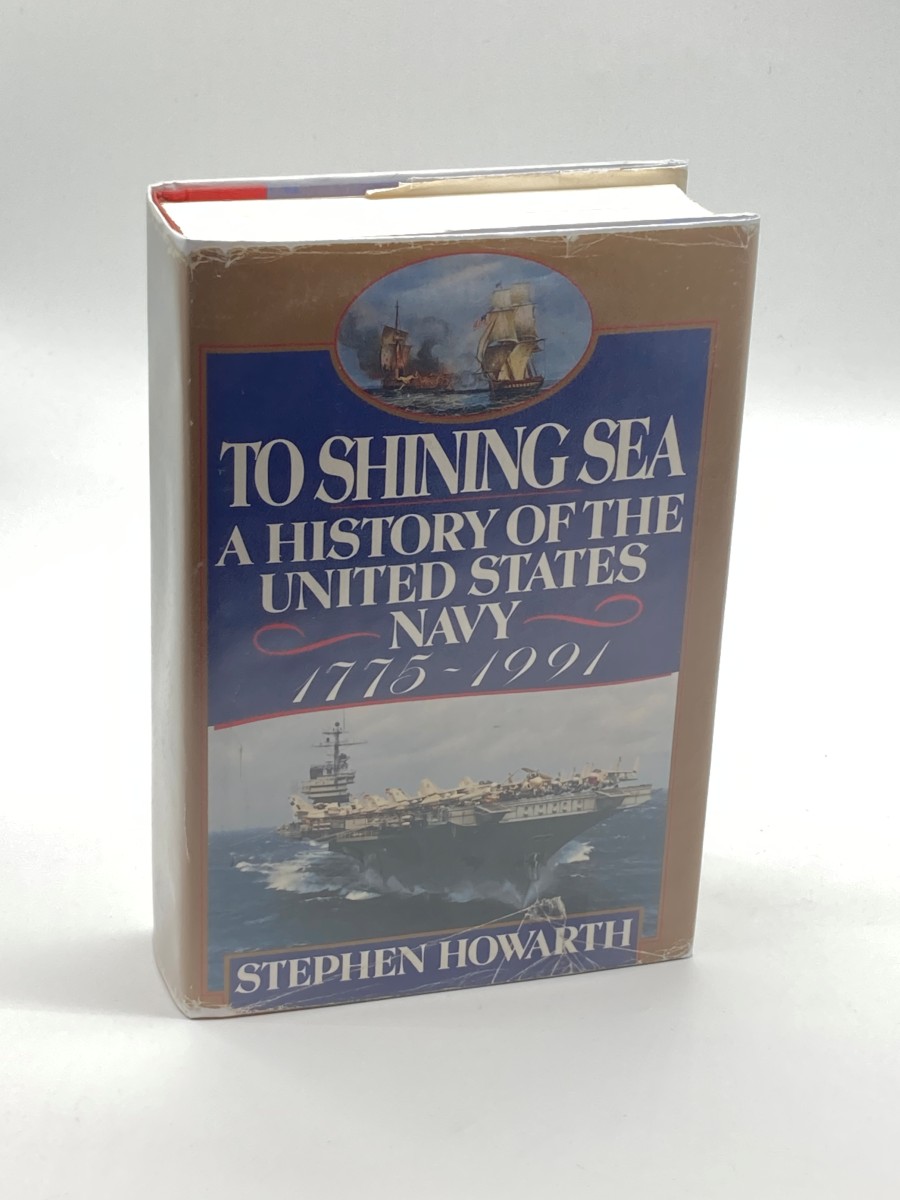 To Shining Sea A History of the United States Navy, 1775-1991