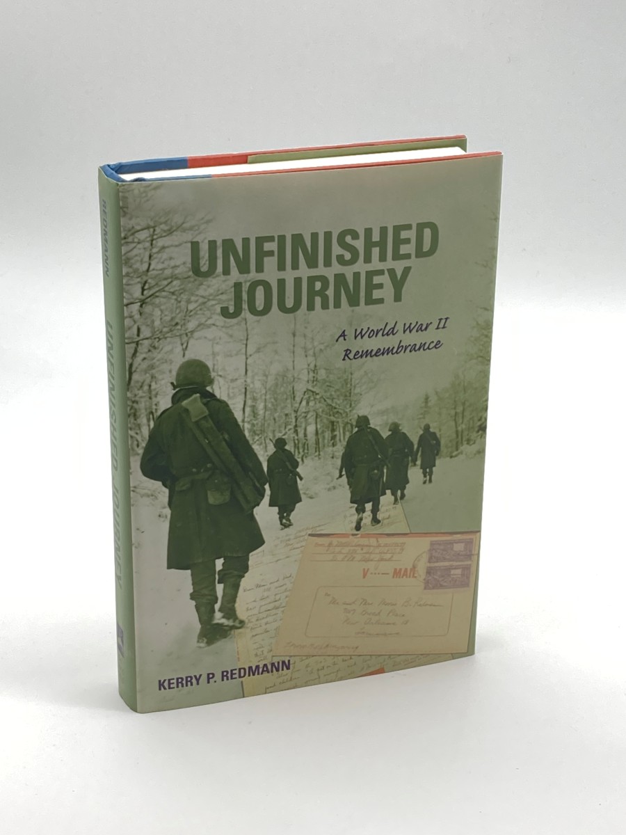 Unfinished Journey (First Printing) A World War II Remembrance
