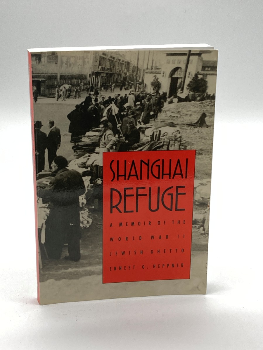 Shanghai Refuge A Memoir of the World War II Jewish Ghetto