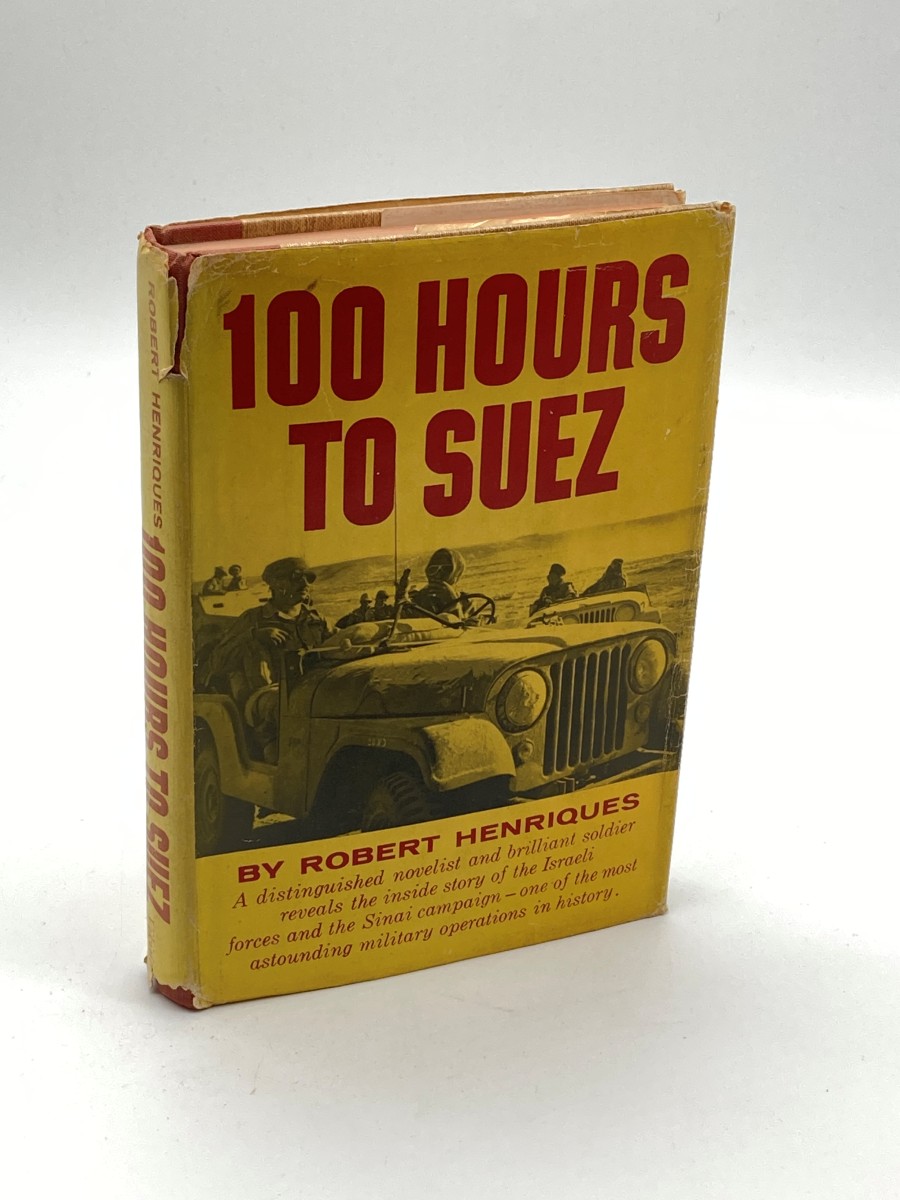 A Hundred Hours to Suez An Account of Israel's Campaign in the Sinai Peninsula