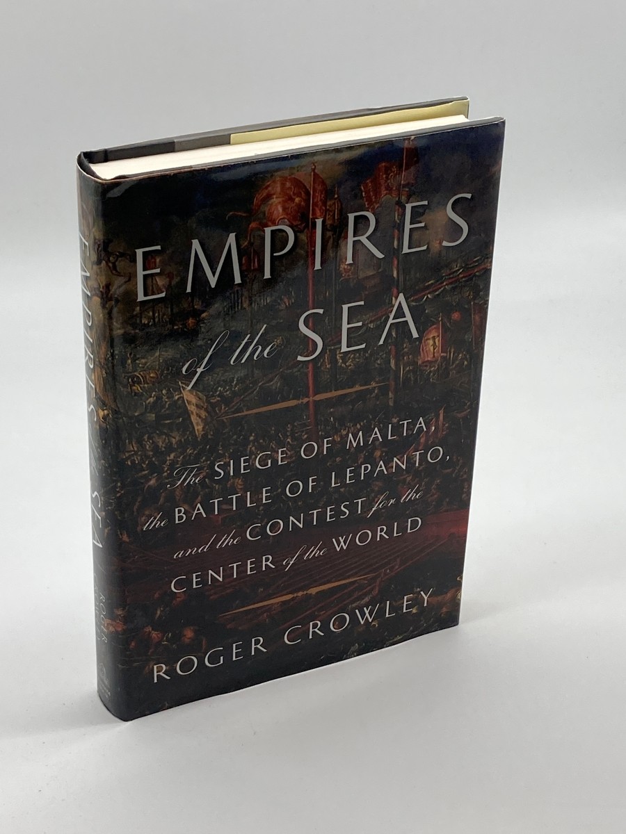 Empires of the Sea The Siege of Malta, the Battle of Lepanto, and the Contest for the Center of the World