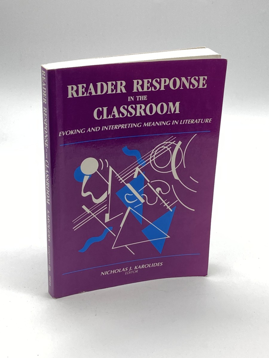 Reader Response in the Classroom Evoking and Interpreting Meaning in Literature
