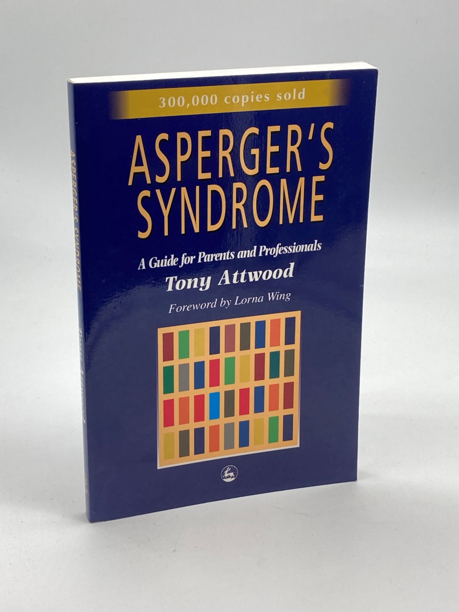 Asperger's Syndrome A Guide for Parents and Professionals