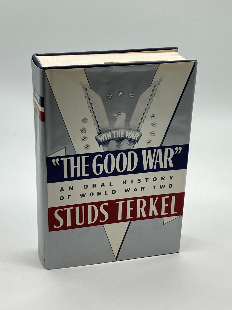 THE GOOD WAR An Oral History of World War II