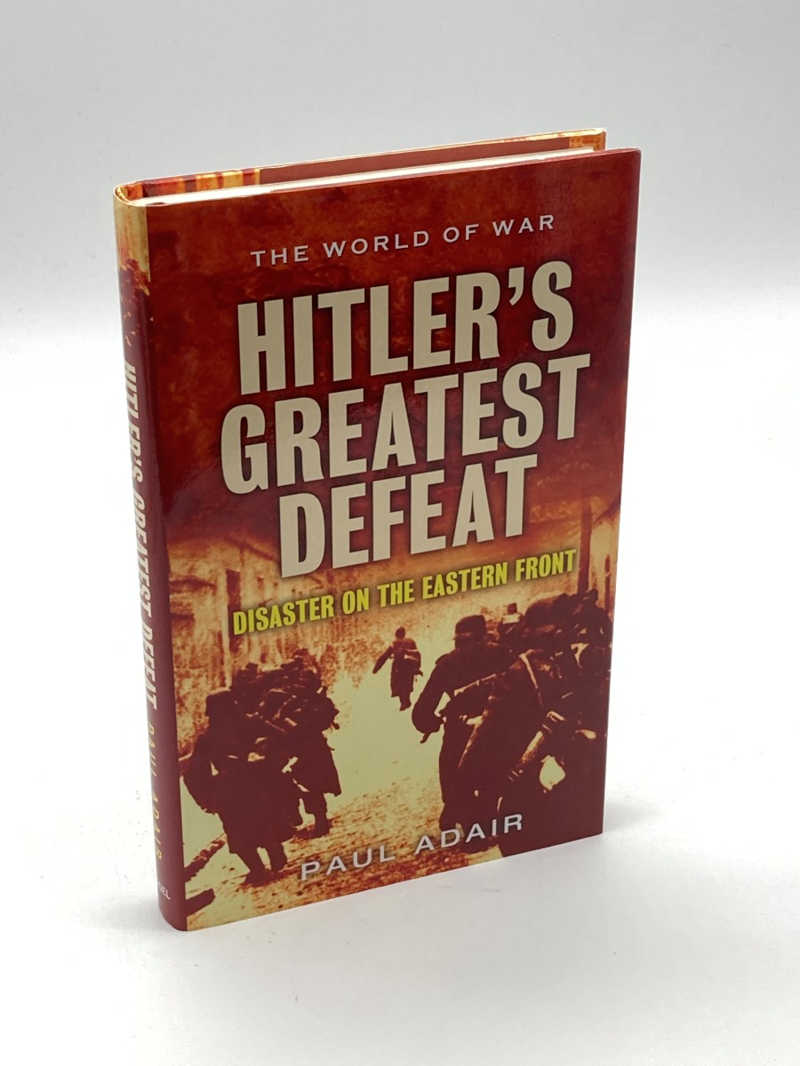 Hitler's Greatest Defeat The Collapse of the Army Group Centre, June 1944