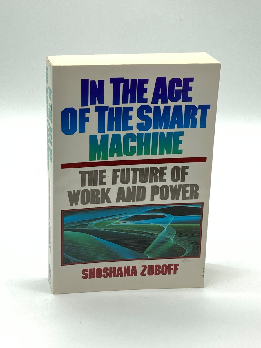 In the Age of the Smart Machine The Future of Work and Power