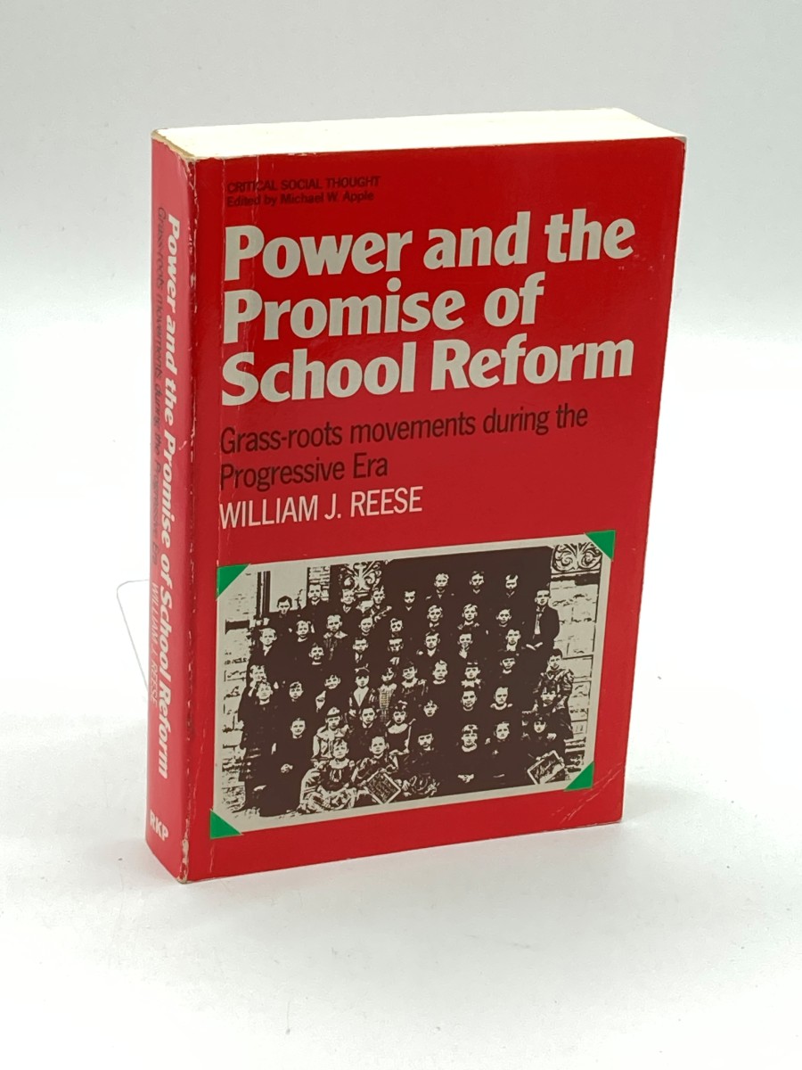 Power and the Promise of School Reform Grass-Roots Movements During the Progressive Era