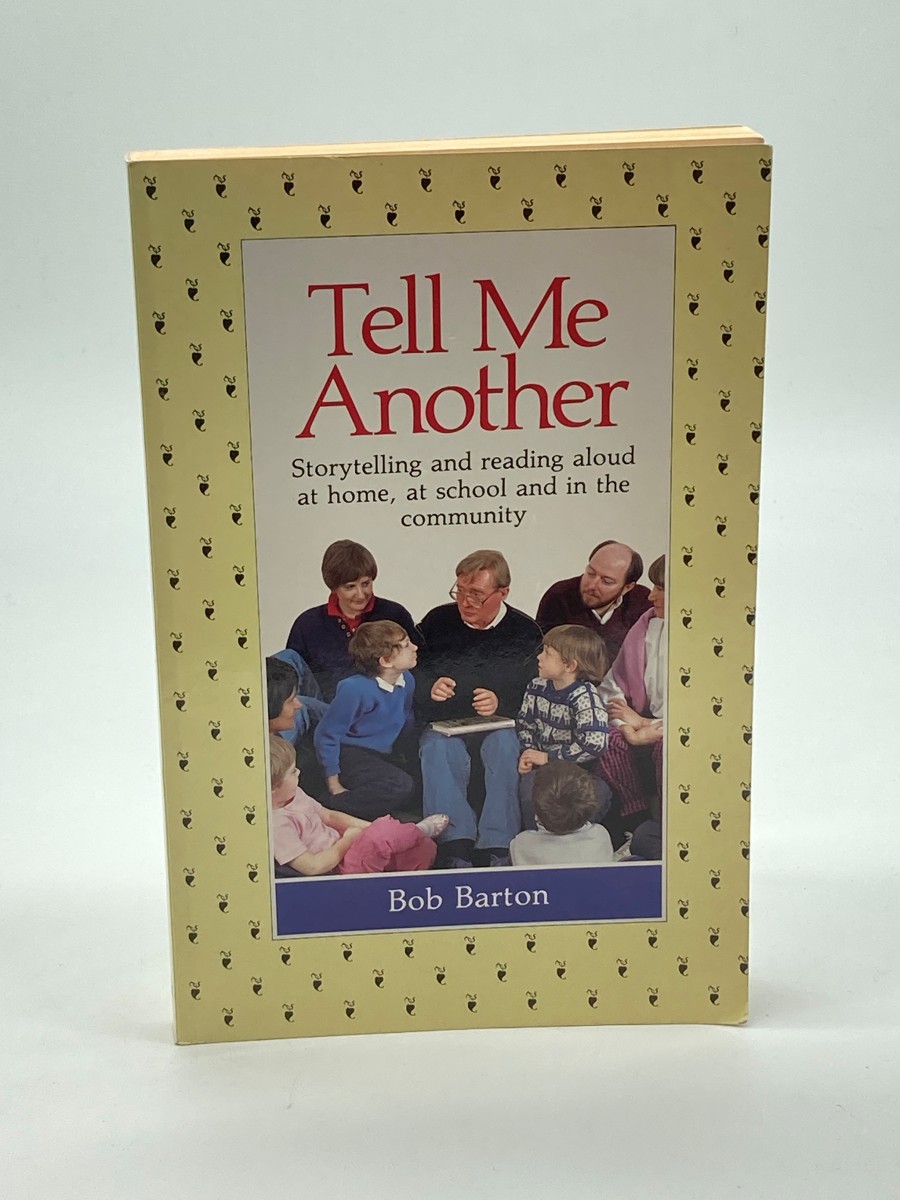 Tell Me Another Storytelling and Reading Aloud At Home, At School, and in the Community