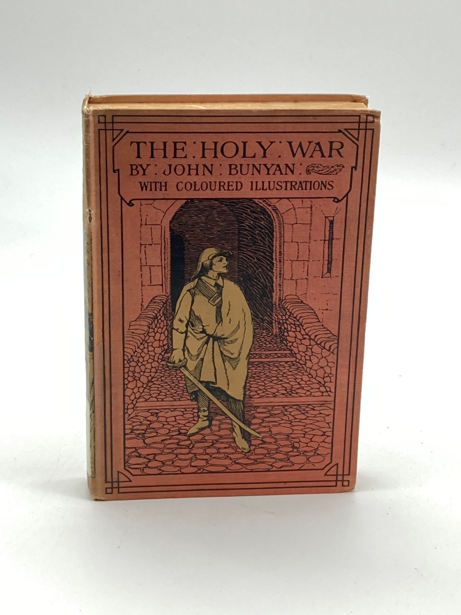 The Holy War Made by Shaddai Upon Diabolus For the Regaining of the Metropolis of the World or the Losing and Taking Again of the Town of Mansoul