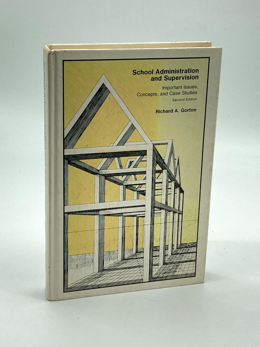 School Administration and Supervision Important Issues, Concepts and Case Studies