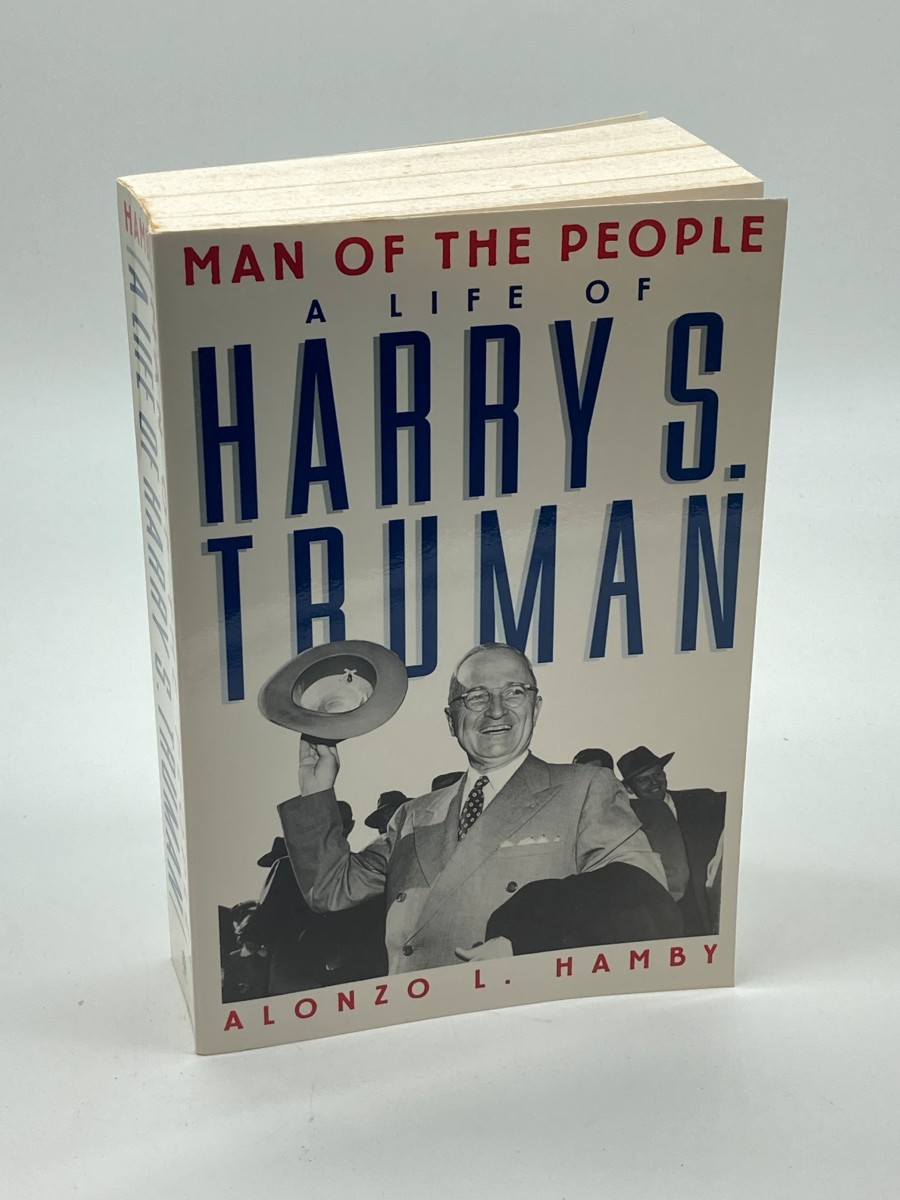 Man of the People A Life of Harry S. Truman