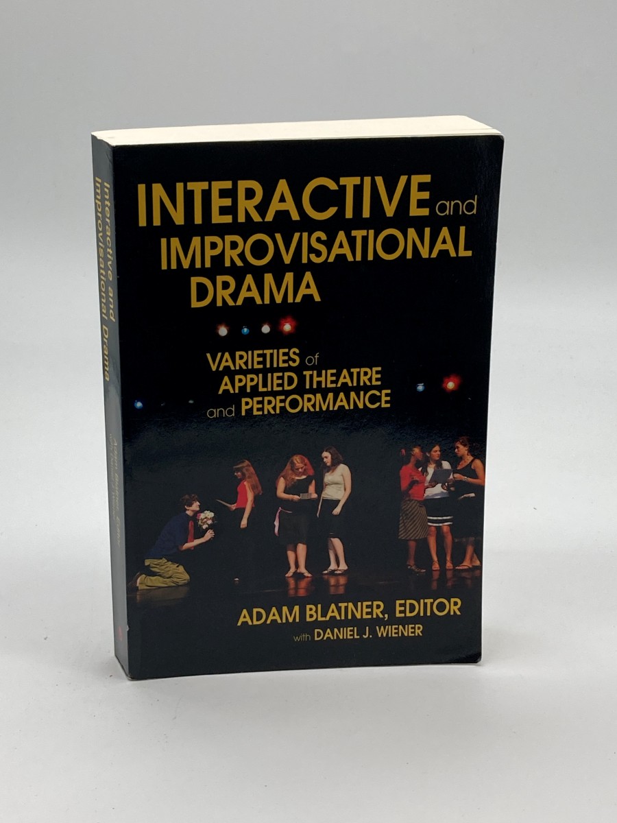 INTERACTIVE and IMPROVISATIONAL DRAMA VARIETIES of APPLIED THEATRE and PERFORMANCE