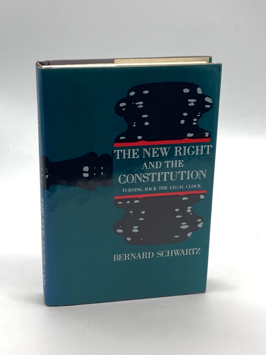 The New Right and the Constitution (First Printing) Turning Back the Legal Clock