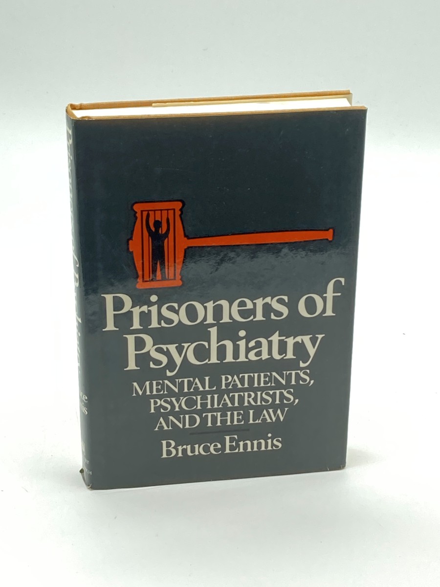 Prisoners of Psychiatry Mental Patients, Psychiatrists, and the Law