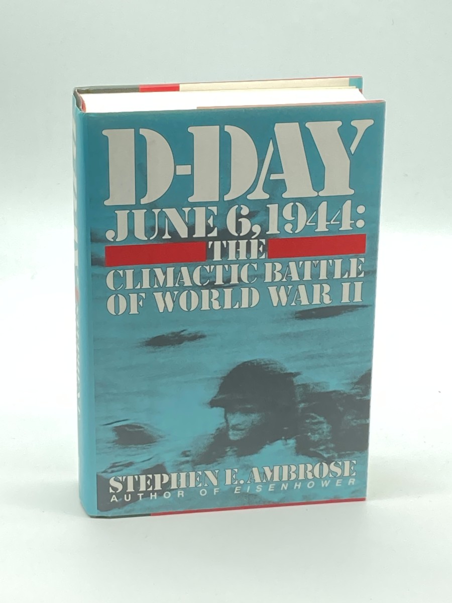 D-Day June 6, 1944 (First Printing) The Climactic Battle of World War II